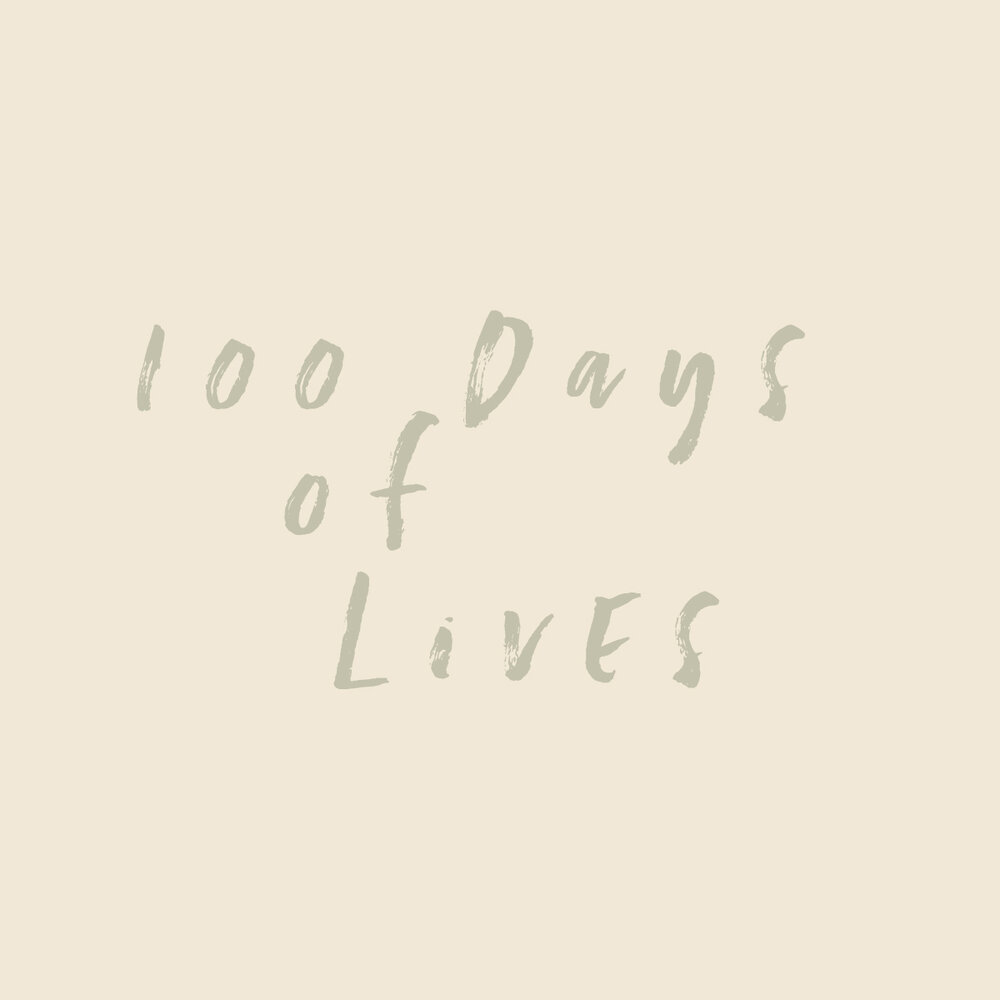 100 Days of Lives